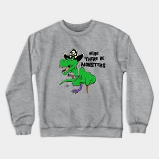 Pirate Rex-Here There Be Monsters (Color) Crewneck Sweatshirt